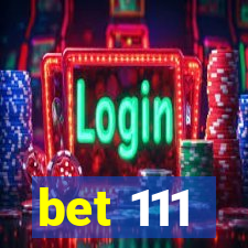 bet 111